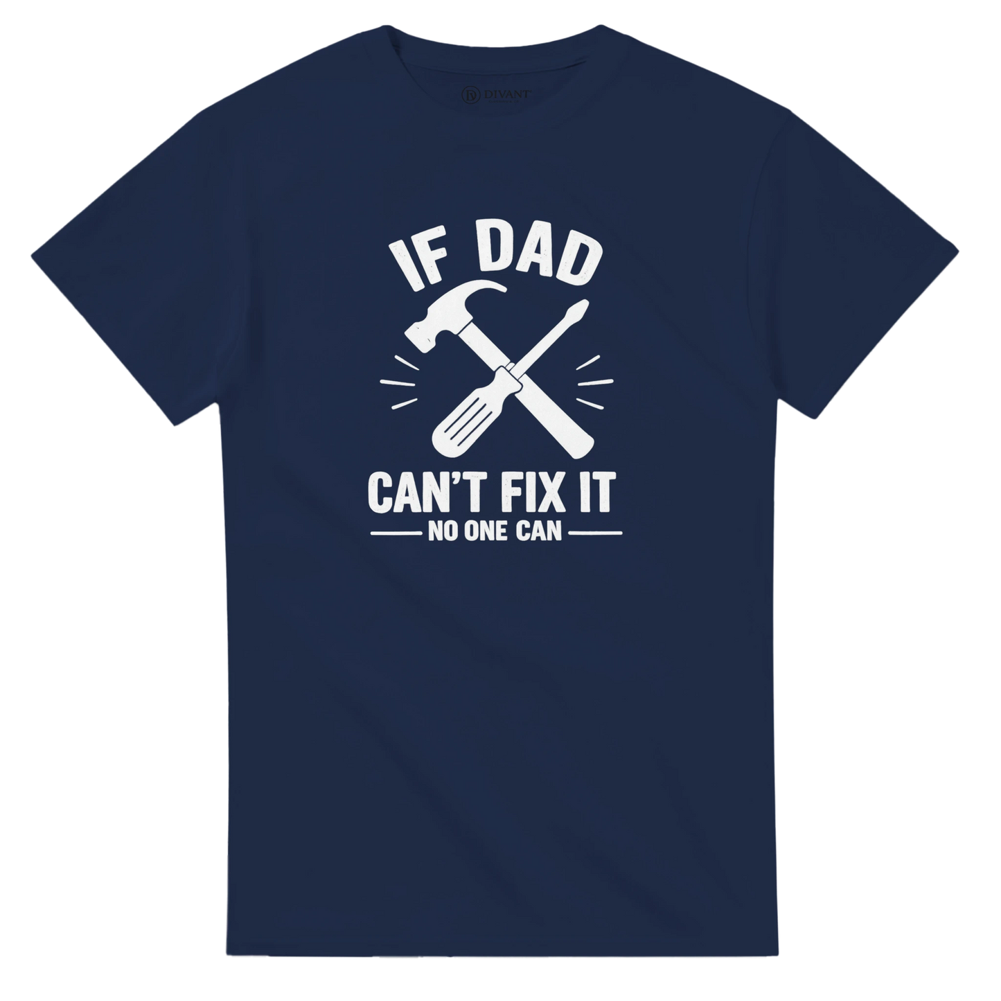 If Dad Can't Fix It No One Can - Men's Father's Day Cotton T-Shirt